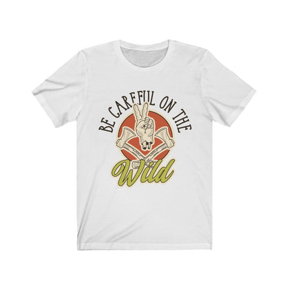 Be Careful on the Wild