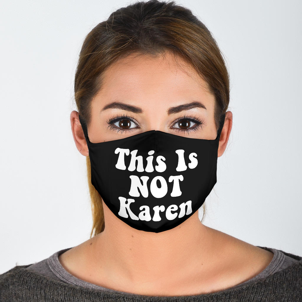 Face Mask This Is Not Karen